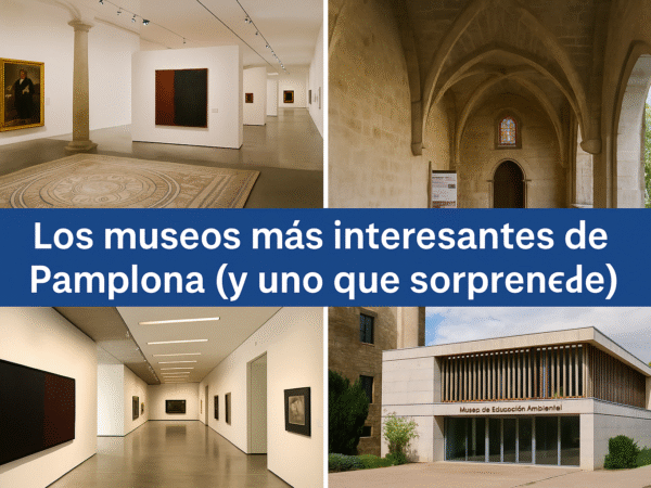 Los museos más interesantes de Pamplona (y uno que sorprende)